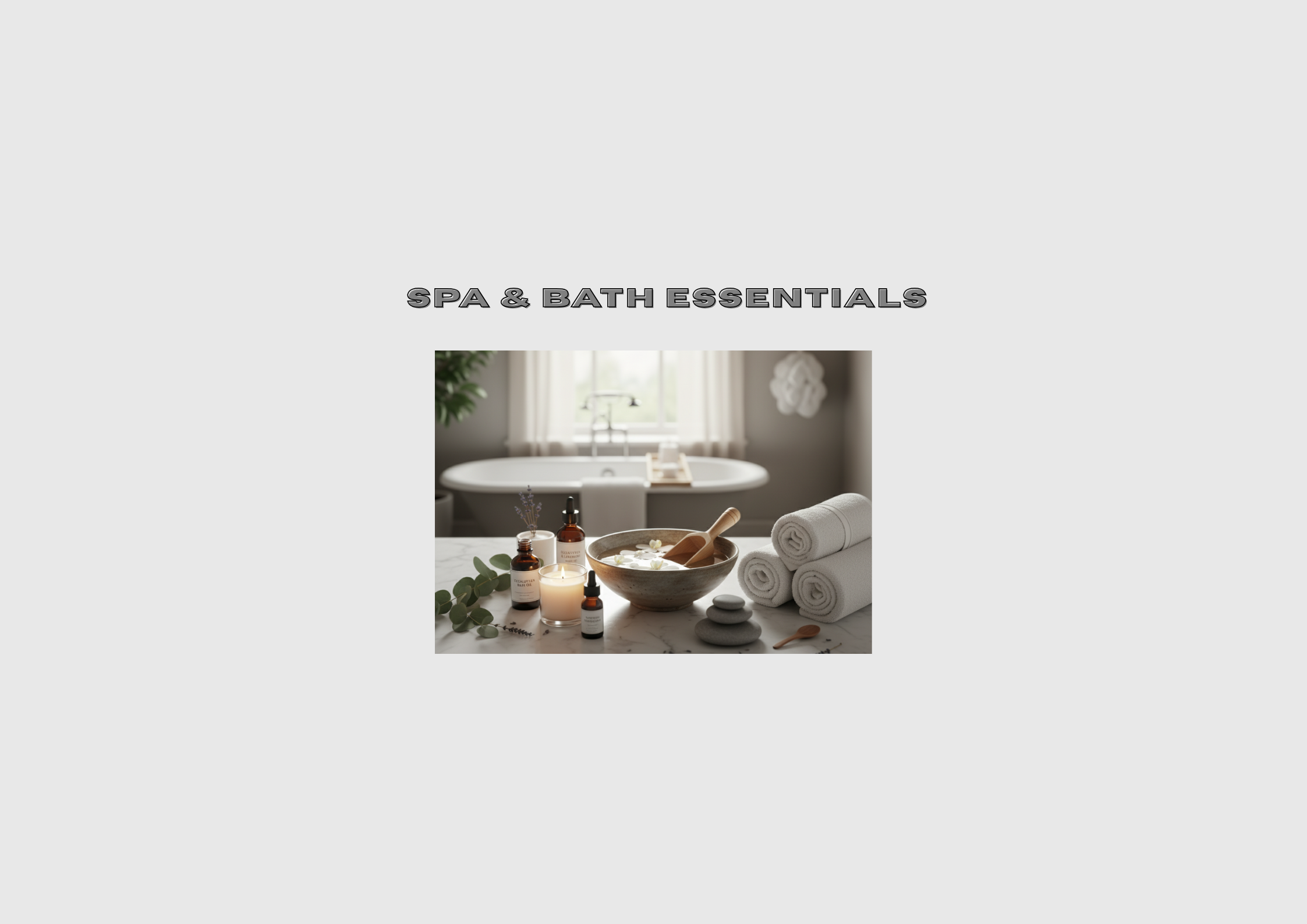 Spa & Bath Essentials